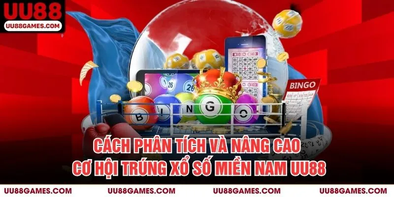 Cách phân tích và nâng cao cơ hội trúng Xổ số miền nam UU88