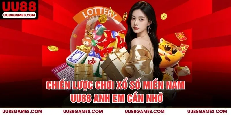 Chiến lược chơi Xổ số miền nam UU88 anh em cần nhớ