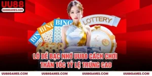 Lô đề bạc nhớ UU88