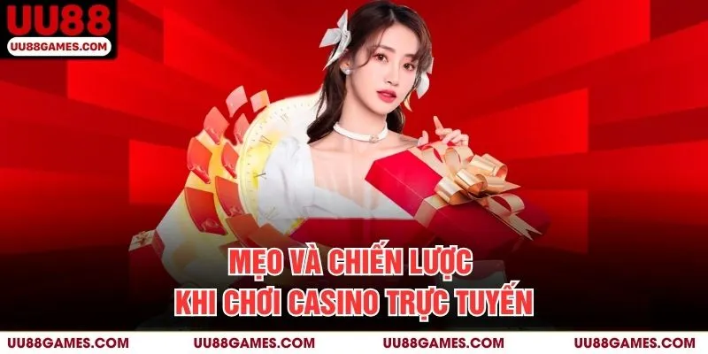 Mẹo và chiến lược khi chơi casino trực tuyến
