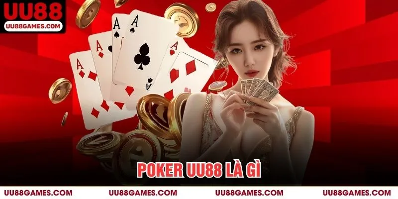 Poker UU88 là gì?
